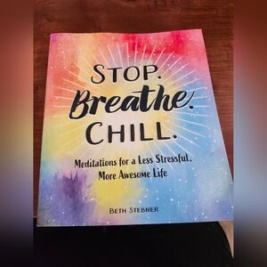 Stop Breathe Chill by Beth Stebner